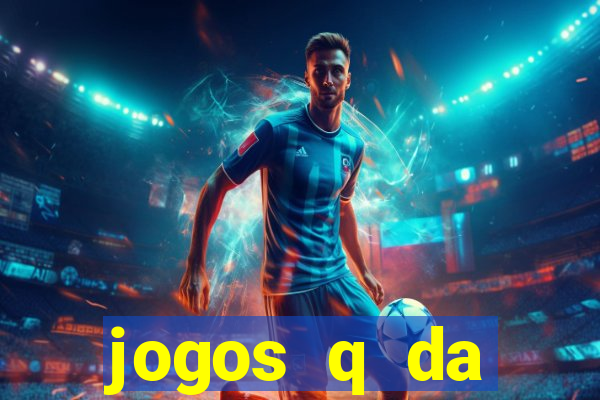 jogos q da dinheiro de verdade